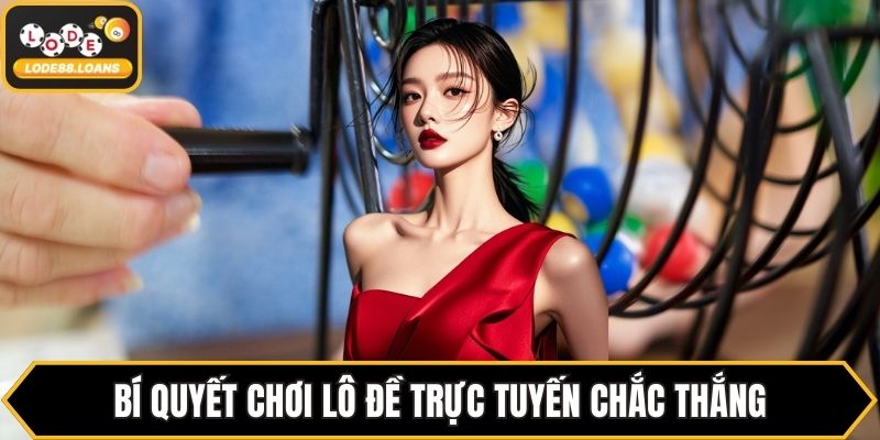 Bí quyết chơi lô đề trực tuyến chắc thắng