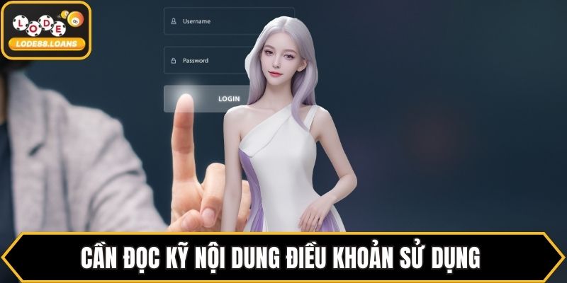 Cần đọc kỹ nội dung điều khoản sử dụng 