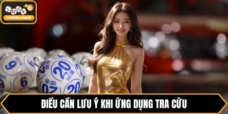 Điều cần lưu ý khi ứng dụng tra cứu