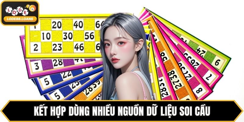 Kết hợp dùng nhiều nguồn dữ liệu soi cầu