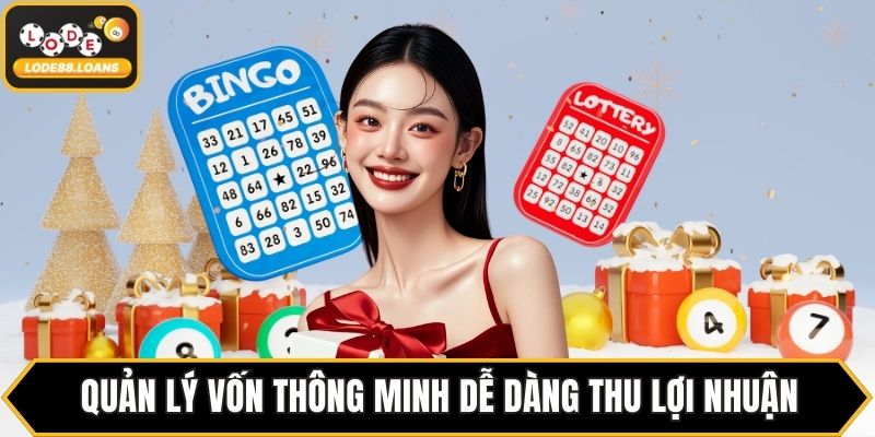 Quản lý vốn thông minh dễ dàng thu lợi nhuận